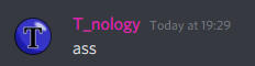 T_nology saying "ass" for no reason