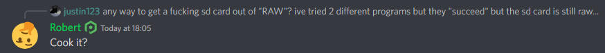 Robert suggesting that Justin cook his SD Card he described as "RAW"