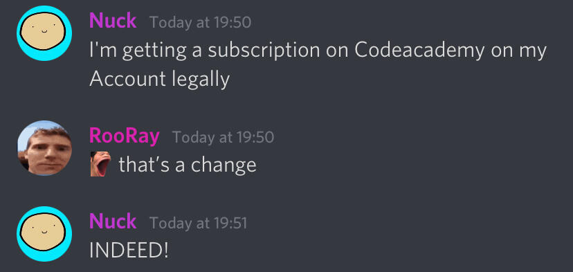 Nuck saying that he will buy a codecademy subscription legally